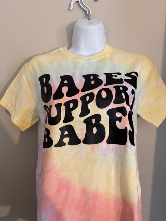 Babes Support Babes | Tie Dye Shirt