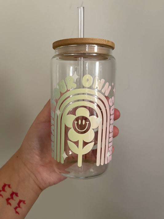 Create Your Own Sunshine | 16oz Glass Cup