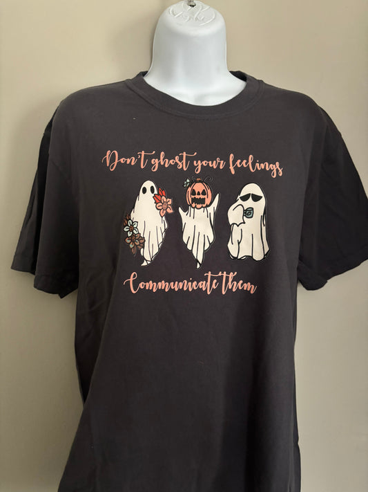 Don't Ghost Your Feelings | Graphic T-shirt