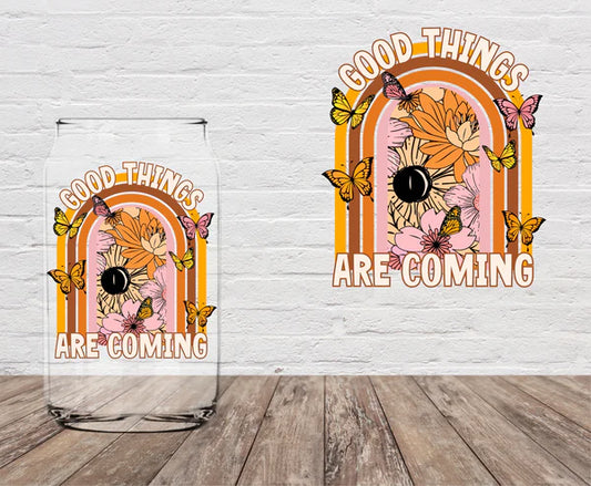 Good Things are Coming | 16oz Glass Cup