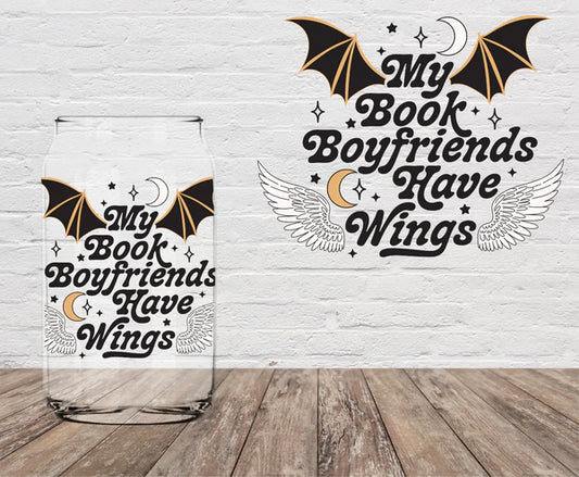 My Book Boyfriends have Wings | 16oz Glass Cup