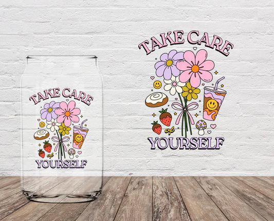 Take Care Of Yourself  | 16oz Glass Cup